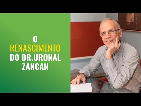 O Renascimento do Dr. Uronal Zancan.