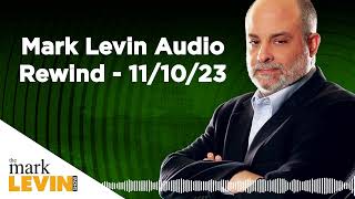 Mark Levin Audio Rewind - 11/10/23