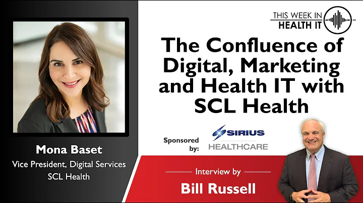 The Confluence of Digital, Marketing and Health IT with Mona Baset of SCL Health