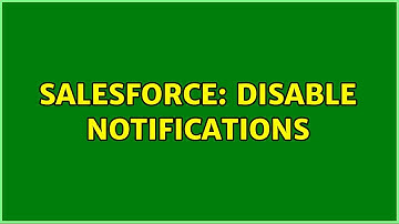 Salesforce: Disable notifications