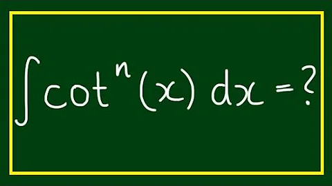 Reduction Formula for Integral of ∫cot^n(x)dx