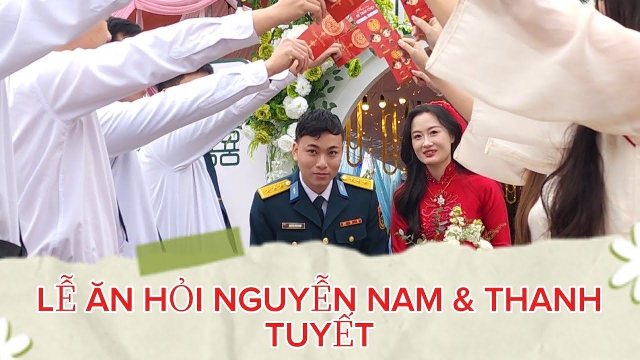 LỄ ĂN HỎI NGUYỄN NAM & THANH TUYẾT Ý NGHĨA NHẤT BẮC BỘ VN 