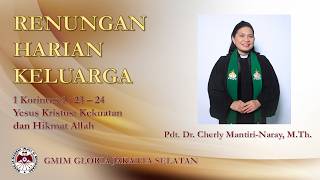 Yesus Kristus: Kekuatan dan Hikmat Allah - RenunganHarianKeluarga - 1 Korintus 1:23-24 - Pdt. Cherly