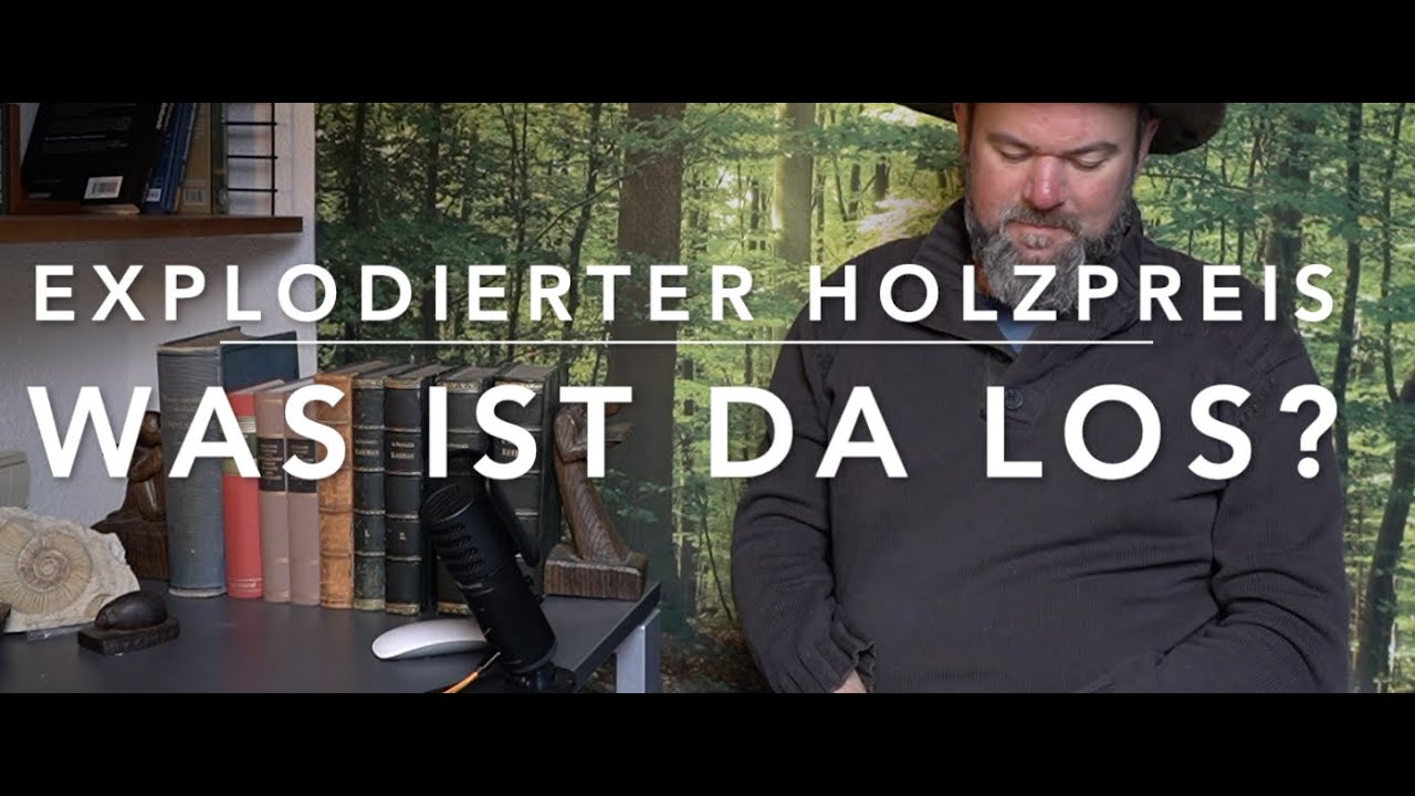 Update Der explodierte Holzpreis und wo der her kommt.