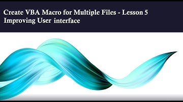 Create VBA Macro for Multiple Files - Lesson 5 - Improving User interface