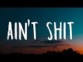 Doja Cat - Ain't Shit (Lyrics) "I'm not your mommy n"