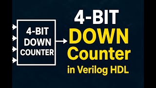 4-Bit Down Counter in Verilog | FPGA & Digital Design Tutorial || Deep Dive to Digital