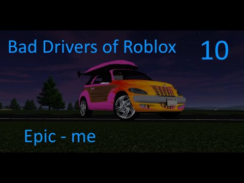 Bad Drivers Of Roblox 10 Youtube - bad driver roblox