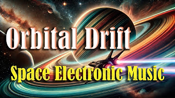 Orbital Drift – Space Electronic Music with Deep Atmosphere, Futuristic Synths and Driving Energy