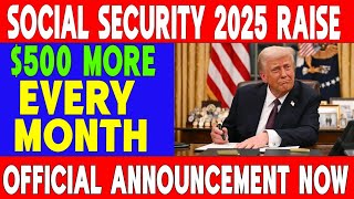 ALERT! Social Security Raise Confirmed for 2025 – $500 More Each Month!