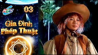Gia Đình Phép Thuật - Tập 3 Htvc Phim Truyện Việt Nam