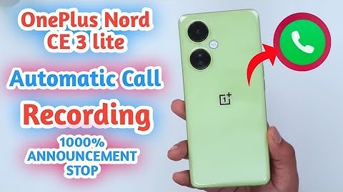 Automatic Call Recording In Oneplus Nord Ce 3 Lite, Call Recording Setting In Oneplus Nord Ce 3 Lite