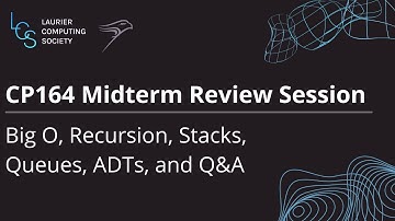 CP164 Midterm Exam Review Session - Big O, Recursion, Stacks, Queues, ADTs, and Q&A