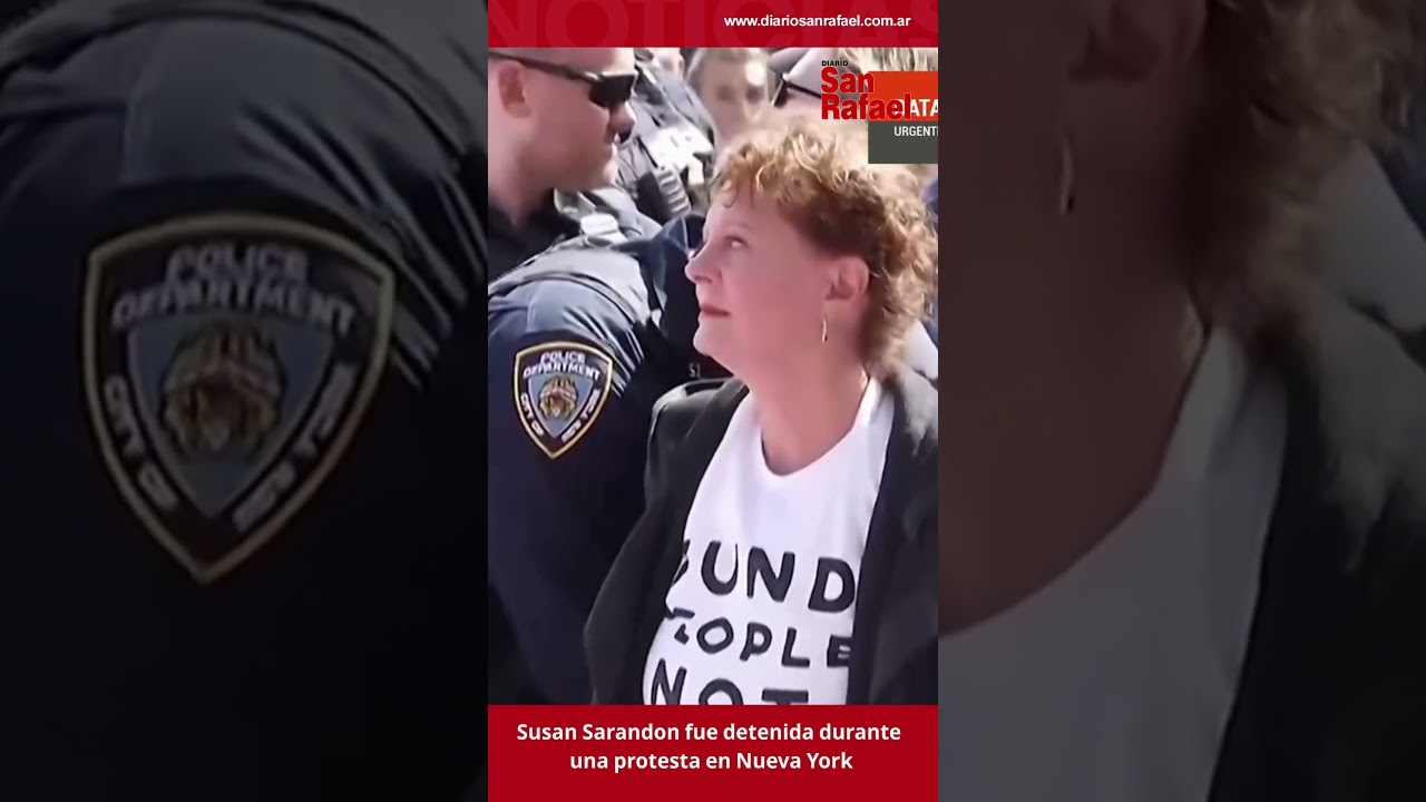 Susan Sarandon fue detenida durante una protesta en Nueva York