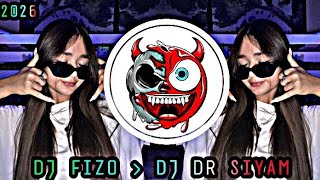DJ FIZO _ DJ DR SIYAM Fizo_Remix 2026