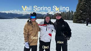 Vail spring skiing with Alex, Sean and Dad