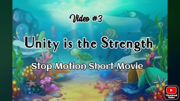 Unity is Strength Stop Motion Short Movie
