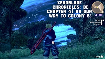 Xenoblade Chronicles: Definitive Edition! Chapter 4! On our way to Colony 6! Condensed Stream Replay