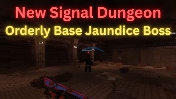 NEW SIGNAL DUNGEONS! | Red Portal Orderly Base Jaundice Boss Fight (Labyrinth)