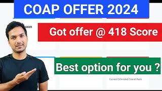 Got Offer at 418 score || Retain or Wait/ Freeze in COAP ROUND-1|| IIT M. tech admission || COAP2024