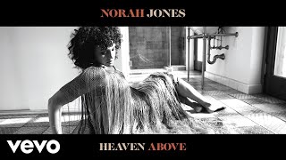 Norah Jones - Heaven Above (Audio)