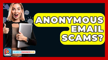 Anonymous Email Scams? - SearchEnginesHub.com