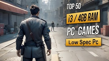 Top 50 Best Low Spec Pc Games For (i3 / 4GB RAM) 2025