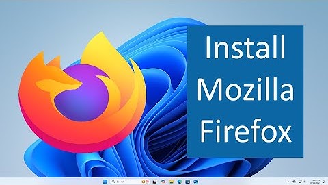 How to install Mozilla Firefox in Windows 11 | Step-by-Step Guide