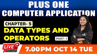 PLUS ONE COMPUTER APPLICATION | DATA TYPES AND OPERATORS | CHAPTER 5 | PART 1 | TRIPLE I