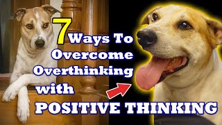 ✨ 7 Essential Techniques for a POSITIVE Mindset to Overcome Overthinking #LightworkIntuitive