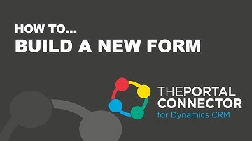 How To Build A Form with The Portal Connector for Dynamics CRM / Dynamics 365