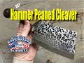 How to easily make a Cleaver Knife with a Hammer Peened blade