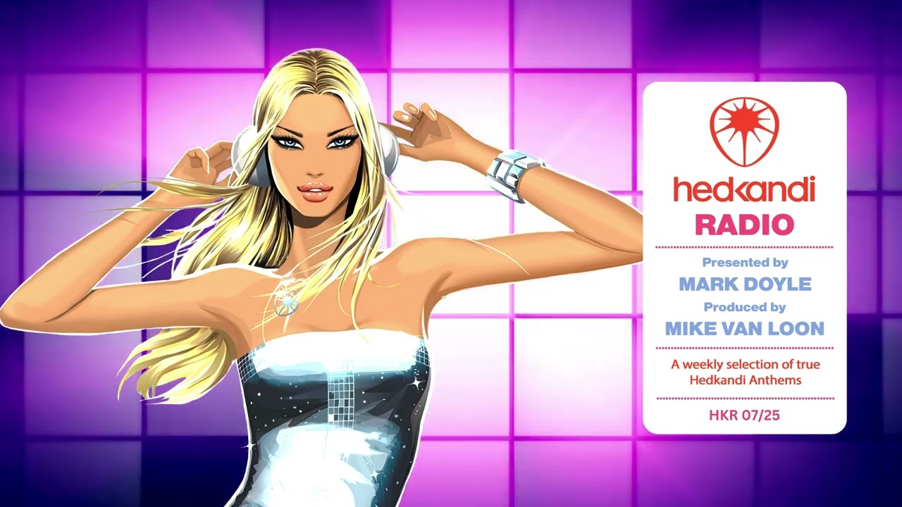 #HKR07/25 The Hedkandi Radio Show With Mark Doyle