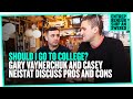 Should I Go To College? Gary Vaynerchuk and Casey Neistat Discuss Pros and Cons