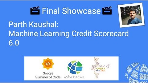 2024 Mifos Summer Intern Final Showcase -  GSOC - Parth Kaushal  - Machine Learning Credit Scorecard