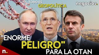 TODO ES GEOPOLÍTICA: Rusia y el 'enorme peligro' para la OTAN, amenaza a Francia y EEUU preocupado