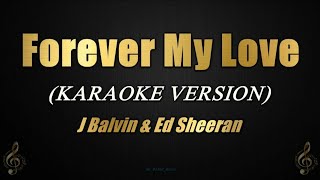 Forever My Love - J Balvin & Ed Sheeran (Karaoke) Resimi