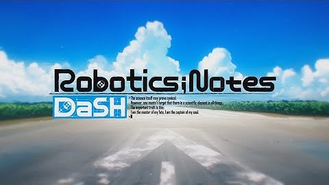 ROBOTICS;NOTES DaSH Opening - Avant Story - CoZ Subbed