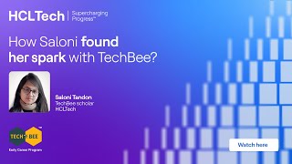 Techbee - Hcls Early Career Program Testimonial Series Saloni Tandon, Techbee Scholar