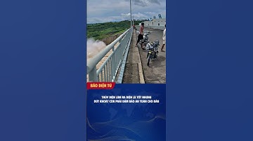 Đề xuất : Thủy điện xã lũ gây thiệt hại cho dân thì phải đền bù. #tintuc24h #tintuc #tintucdoday