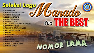 SELEKSI LAGU MANADO TER - THE BEST || KUMPULAN LAGU MANADO  FULL ALBUM