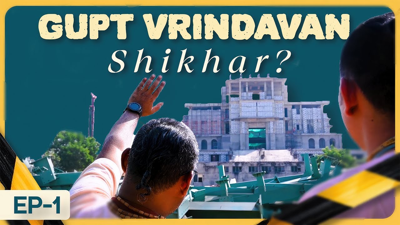 What About Gupt Vrindavan Shikhar? | Ep 1