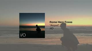 Rome Hero Foxes - Airport (Audio) chords