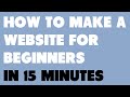 How to Create a Website in 15 minutes in 2023 - Simple &amp; Easy [Wordpress Basics for Beginners]