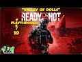 Ready or Not Playthrough Part 10 "Valley of Dolls"