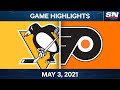 NHL Game Highlights | Penguins vs. Flyers - May 3, 2021