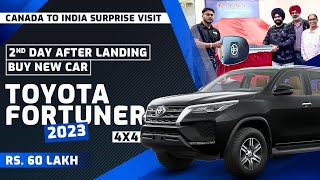 Bought My New Car in India || 2nd DAY AFTER LANDING from CANADA || 2023 Toyota Fortuner 4X4 || Virdi