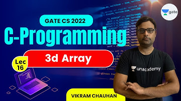3d Array | Lec 16 | C Programming | GATE CS 2022 #VikramChauhan Sir