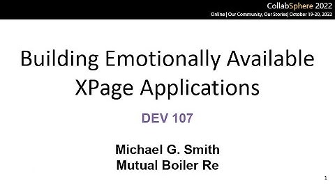 CollabSphere 2022 - DEV 107 - Building Emotionally Available XPages Applications