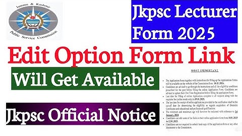 Jkpsc Lecturer Form Edit Option || Jkpsc Official Notice || Edit Option Available |You Can Edit Form